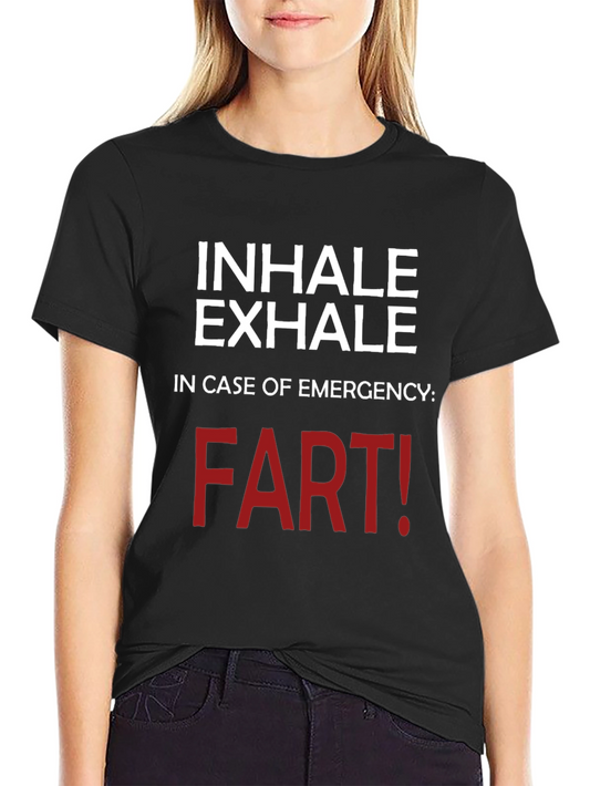 Inhale Exhale Funny T-Shirt - Emergency Fart!