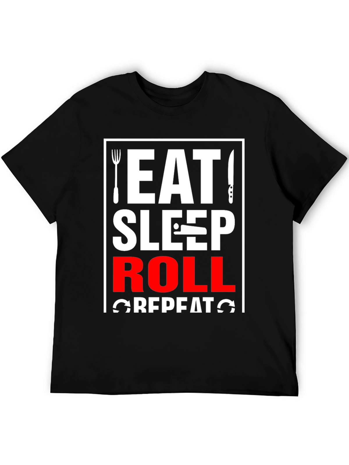 Eat Sleep Roll Repeat T-Shirt