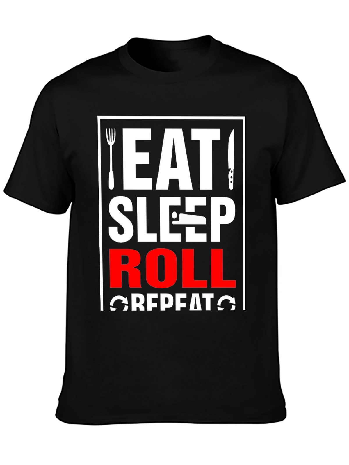 Eat Sleep Roll Repeat T-Shirt