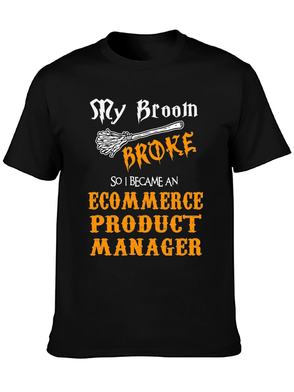 Funny E-commerce Product Manager T-Shirt