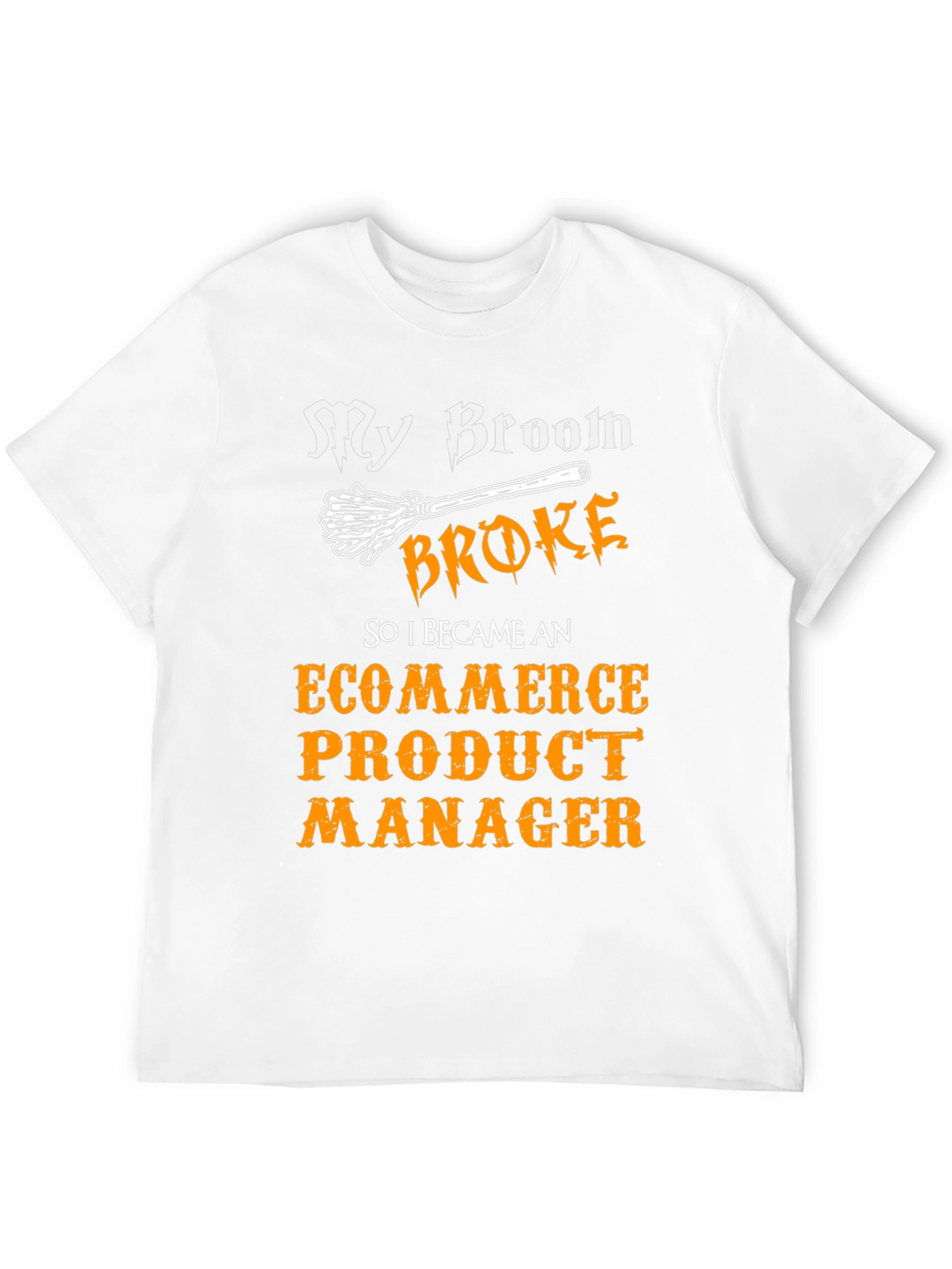 Funny E-commerce Product Manager T-Shirt