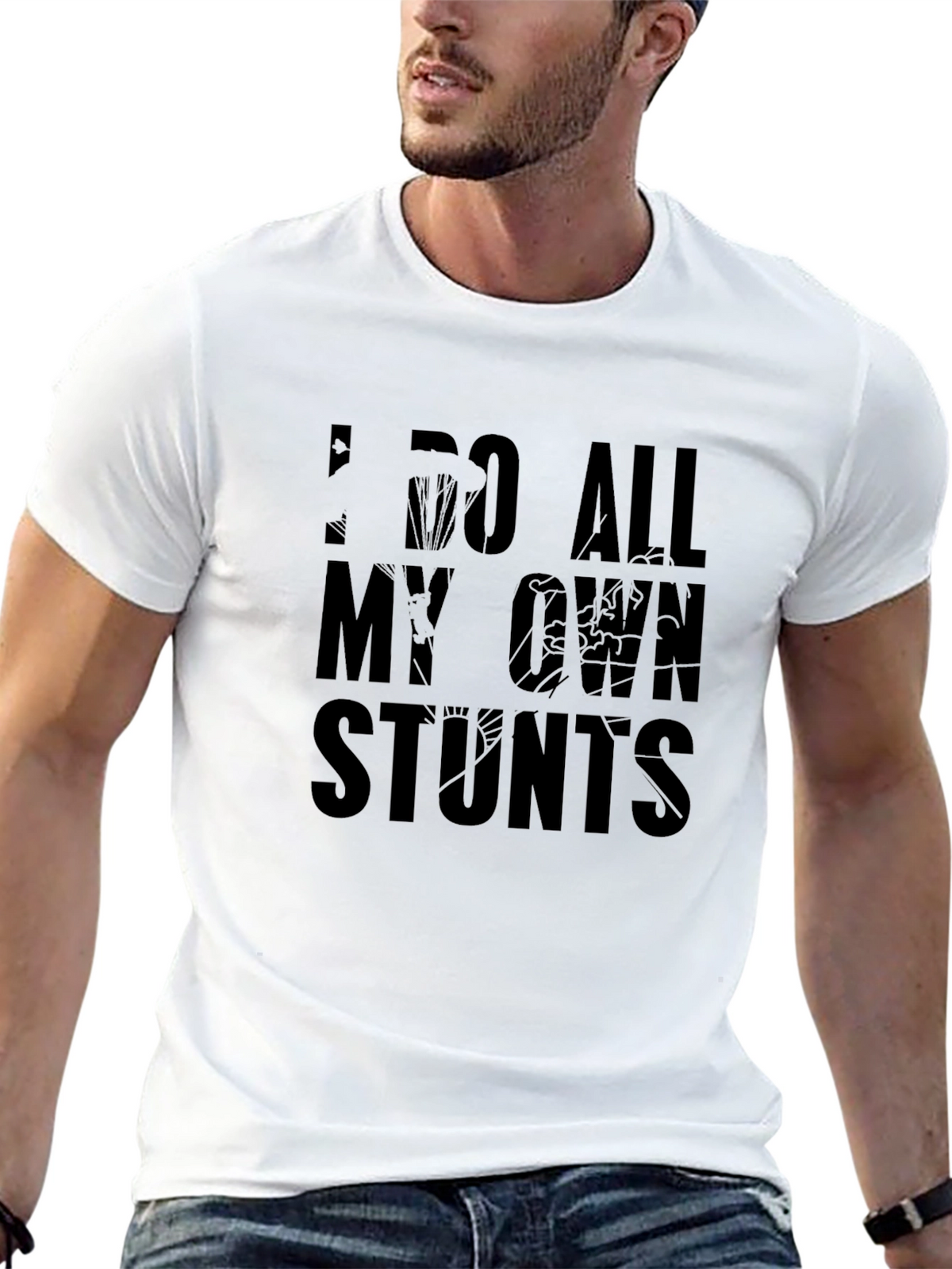 I Do All My Own Stunts Graphic T-Shirt