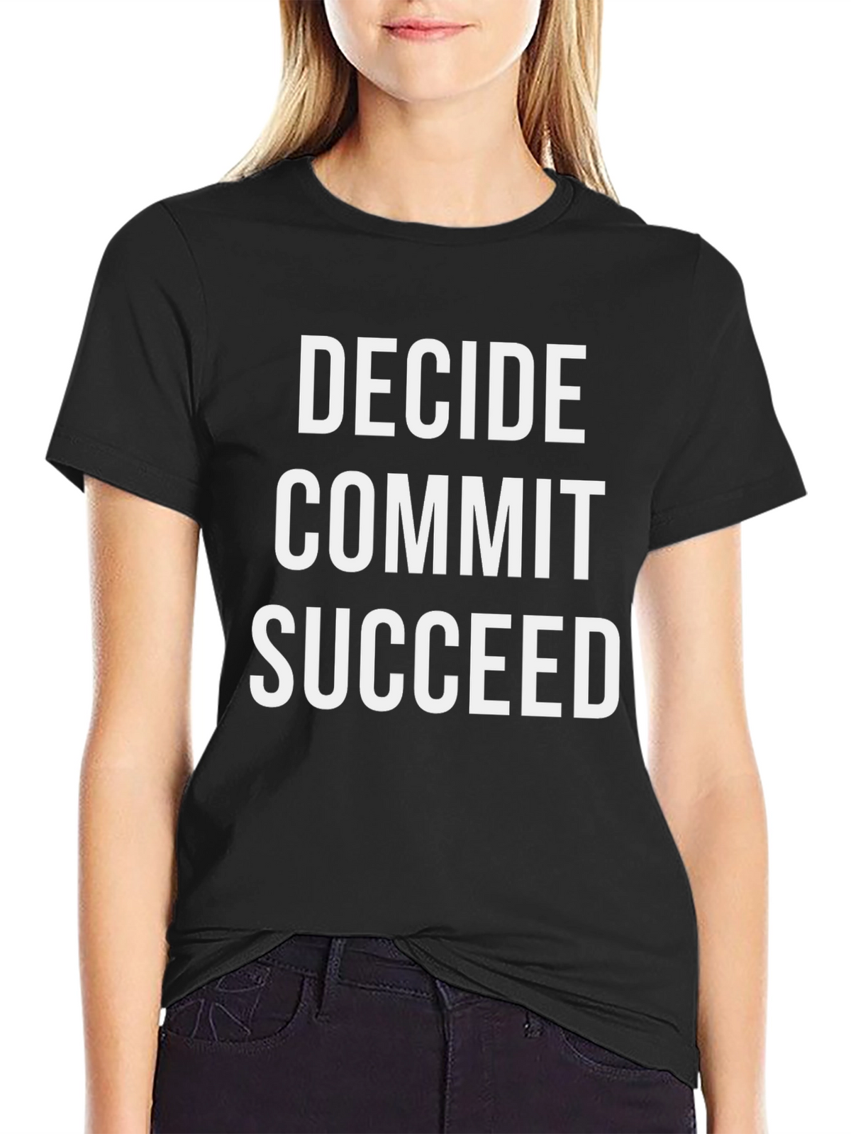 Decide Commit Succeed Graphic Tee