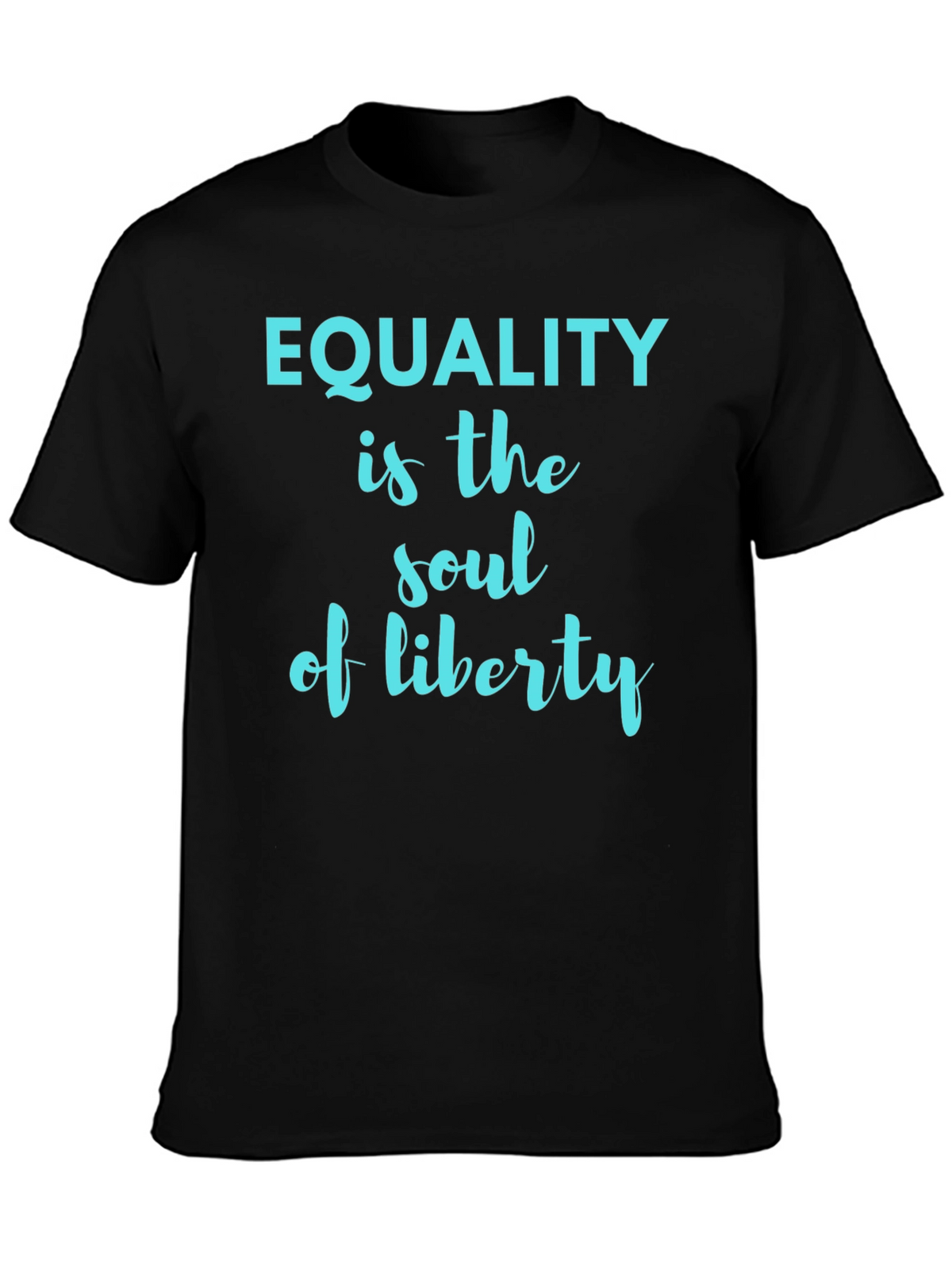 Equality is the Soul of Liberty Graphic Tee