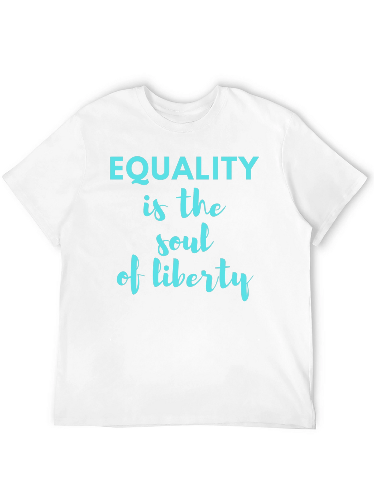Equality is the Soul of Liberty Graphic Tee