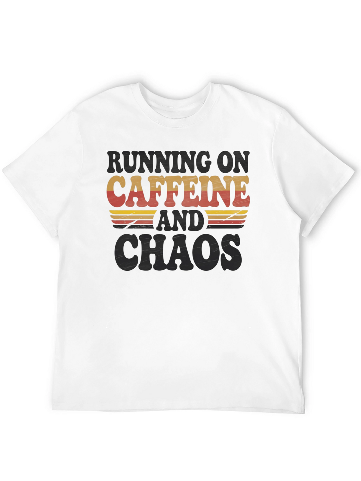 Running on Caffeine and Chaos T-Shirt