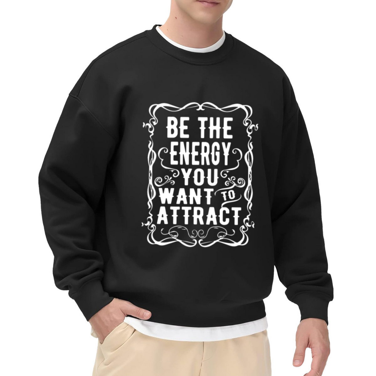 Be The Energy You Want To Attract Crewneck Sweatshirt | Vintage Ornate Frame Pullover, Positive Quote Graphic Top, Motivational Gift