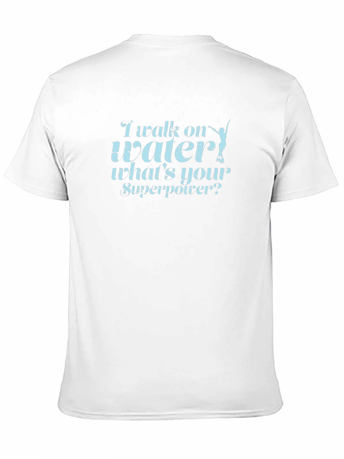 I Walk on Water T-Shirt - Superpower Tee