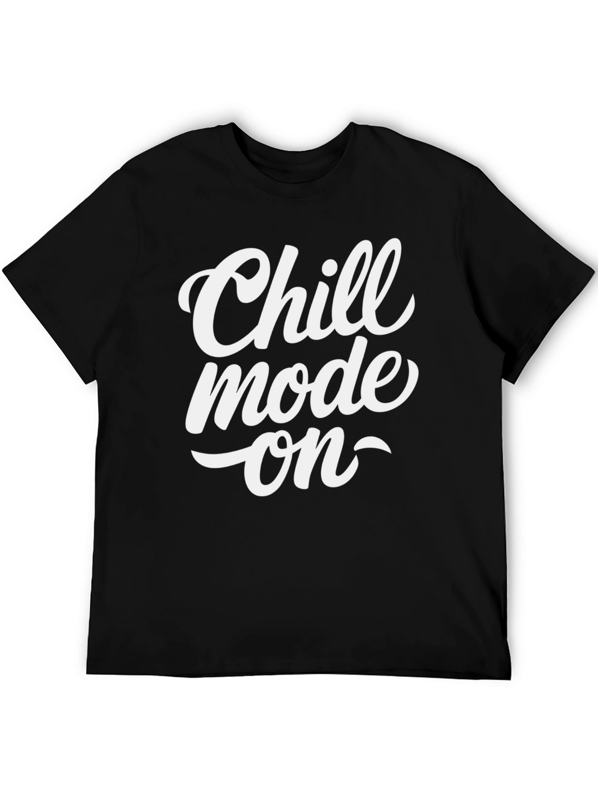Chill Mode On T-Shirt - Casual Comfort
