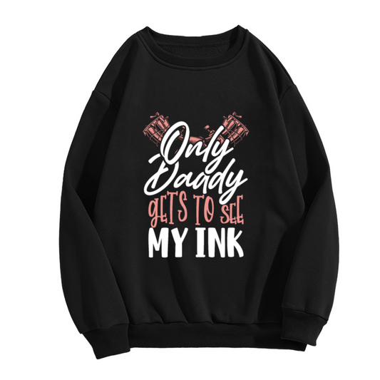 ""Only Daddy Gets To See My Ink"" Cheeky Tattoo Crewneck Sweatshirt - Funny Couples Gift & Bachelorette Party