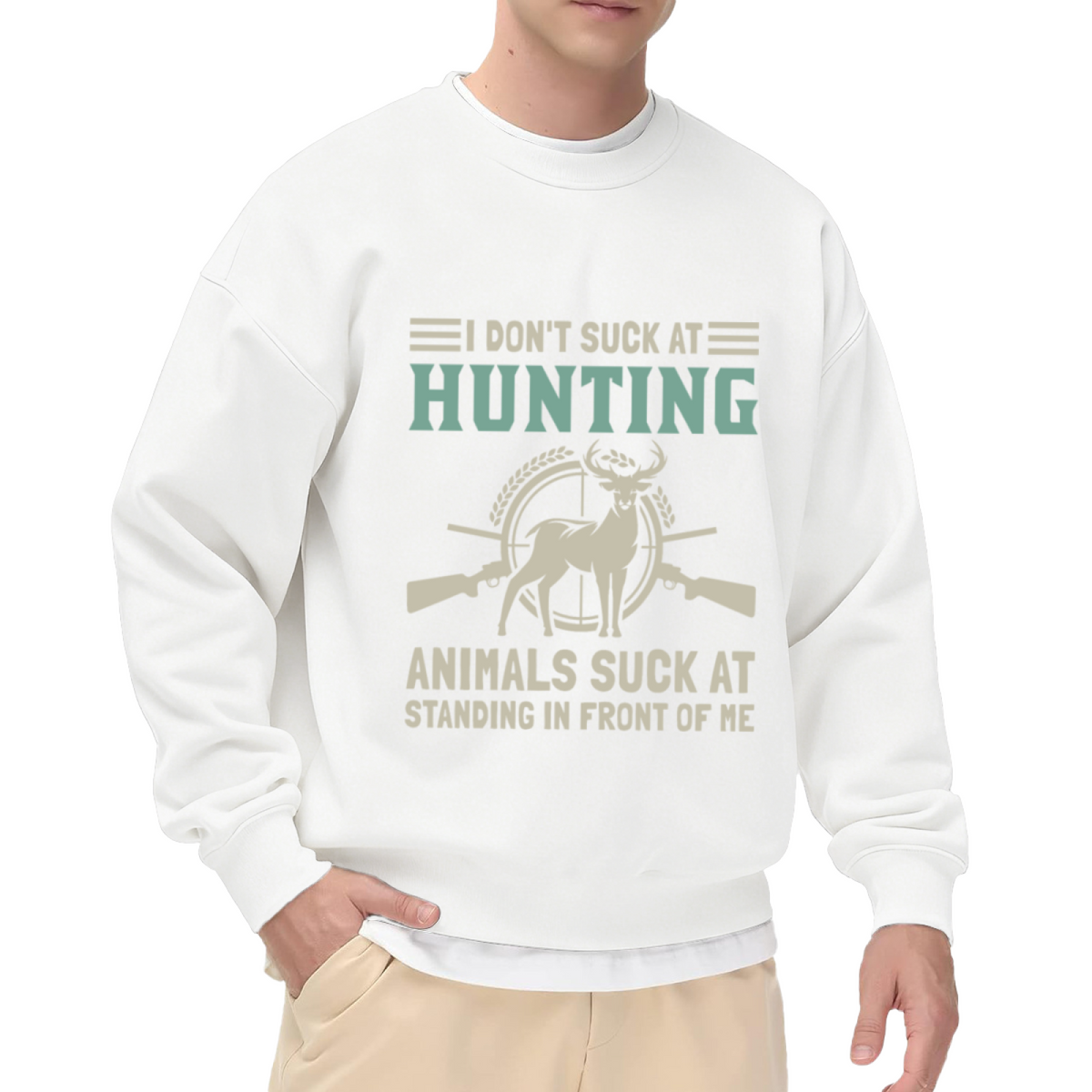 I Don't Suck At Hunting Animals Suck At Standing In Front Of Me Crewneck Sweatshirt | Funny Hunter Pullover, Deer Crossed Rifles Graphic Top, Hunting Gift for Dad