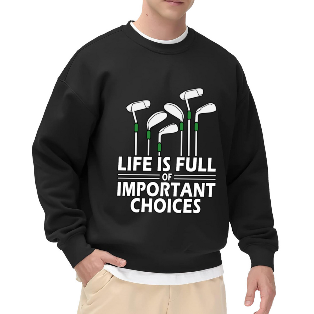 Life is Full of Important Choices Golf Clubs Crewneck Sweatshirt