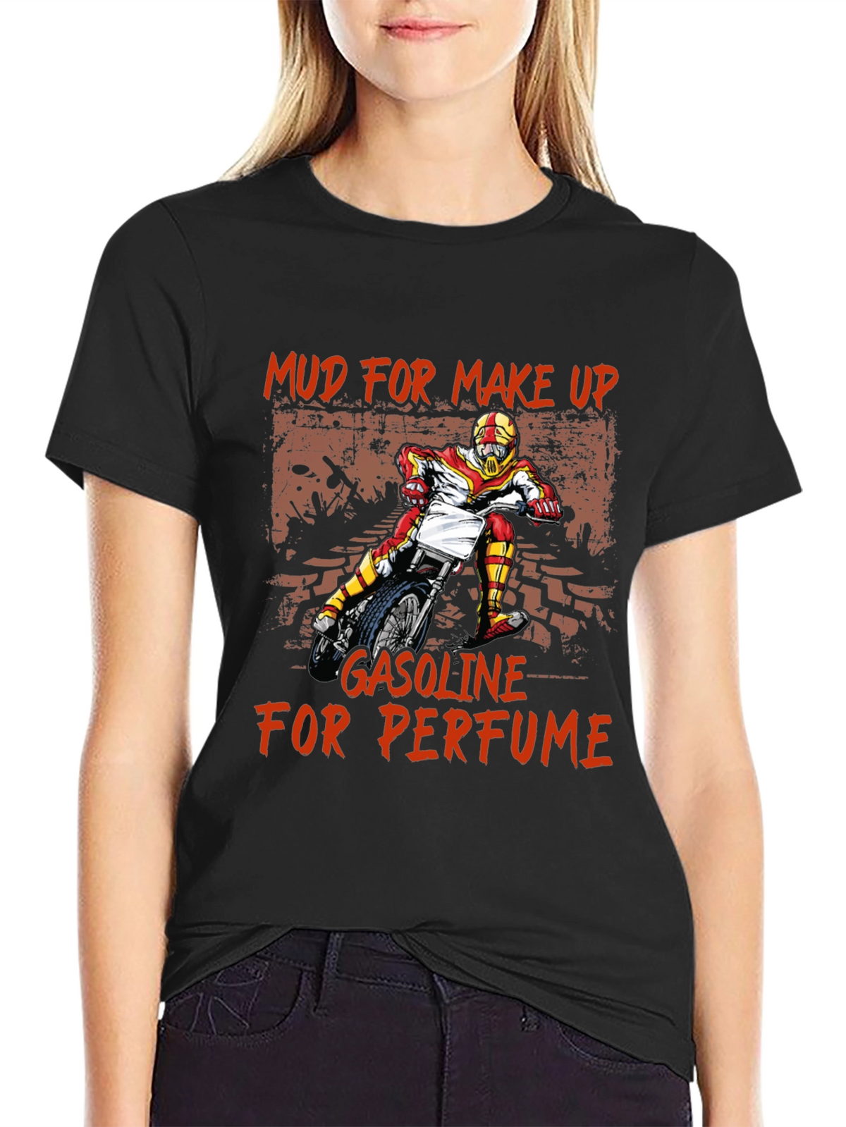 Mud for Makeup Gasoline for Perfume T-Shirt