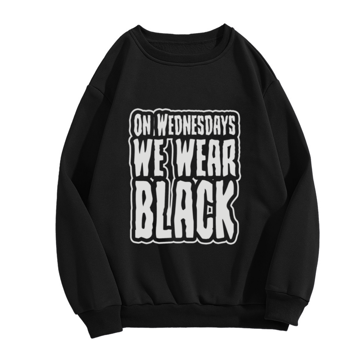 On Wednesdays We Wear Black Gothic Melting Text Crewneck Sweatshirt | Alternative Grunge Quote Pullover, Everyday Halloween Top