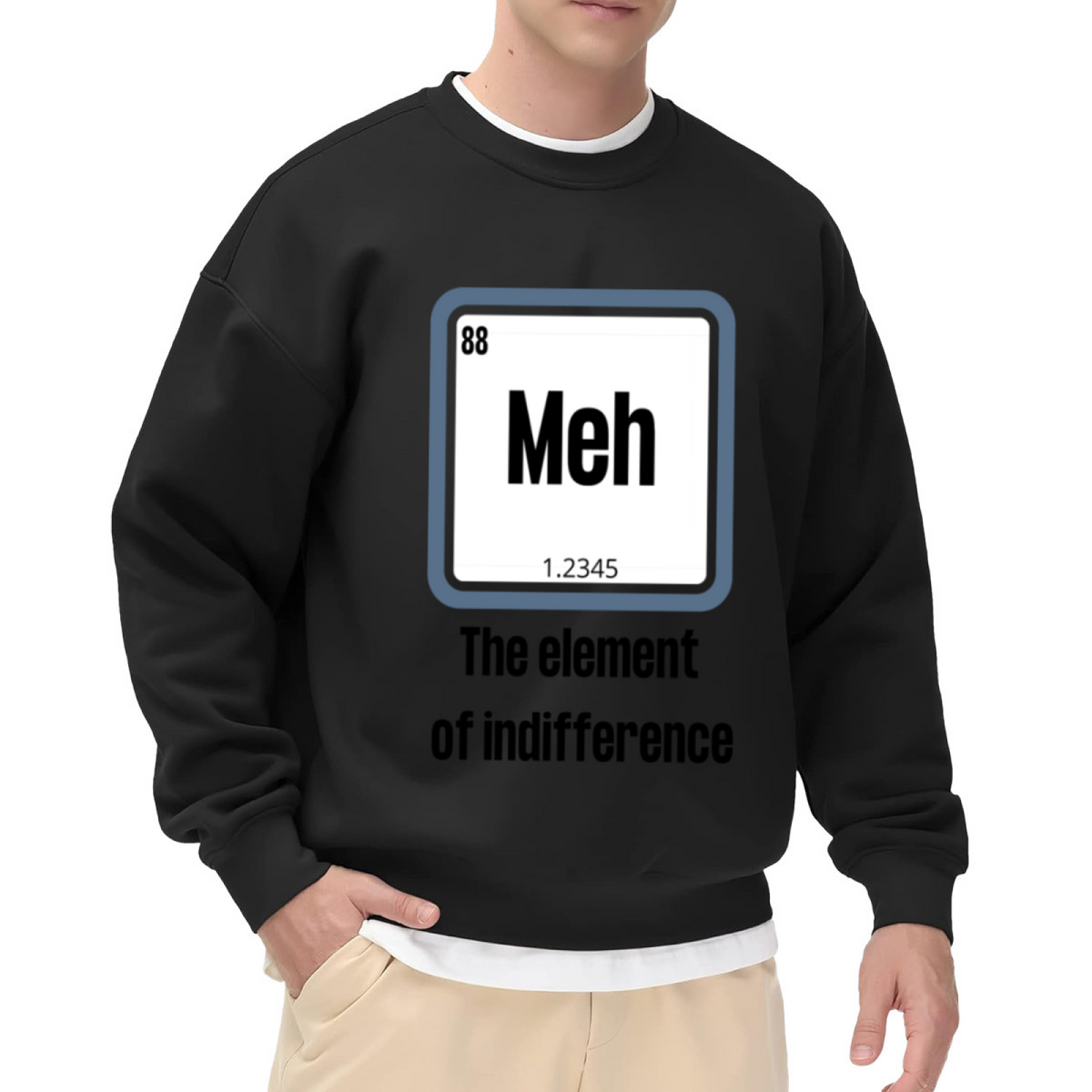 Meh The Element Of Indifference Periodic Table Crewneck Sweatshirt | Funny Science Chemistry Parody Pullover, Nerd Gift