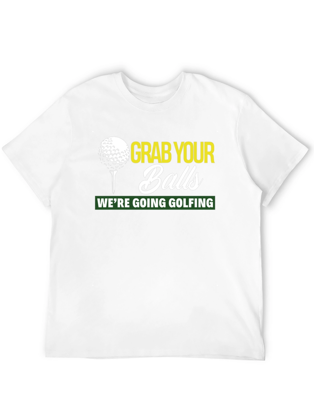 Grab Your Balls Golfing T-Shirt