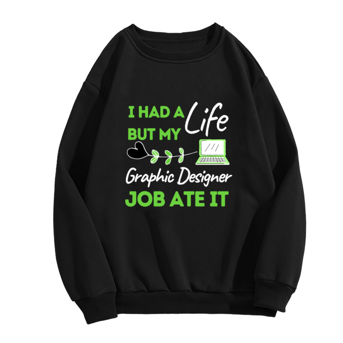 My Graphic Designer Job Ate It Funny Career Crewneck Sweatshirt | Designer Work Life Humor Pullover, Creative Professional Gift