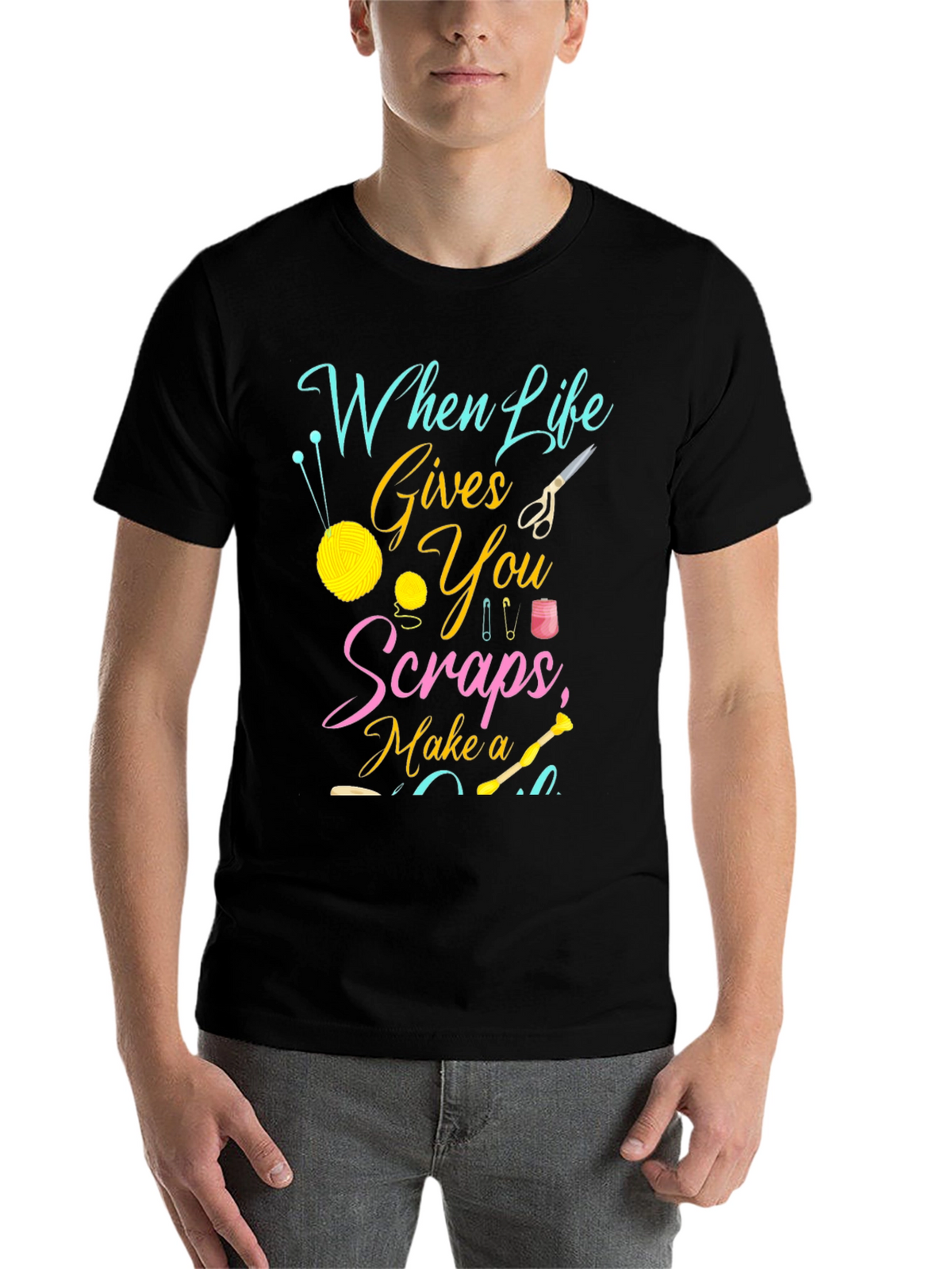 Crafty Life T-Shirt - When Life Gives You Scraps!