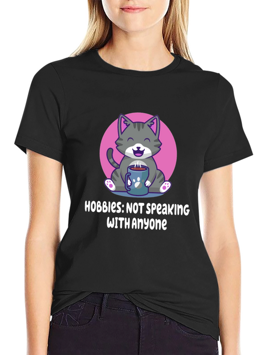 Hobbies: Not Speaking with Anyone T-Shirt