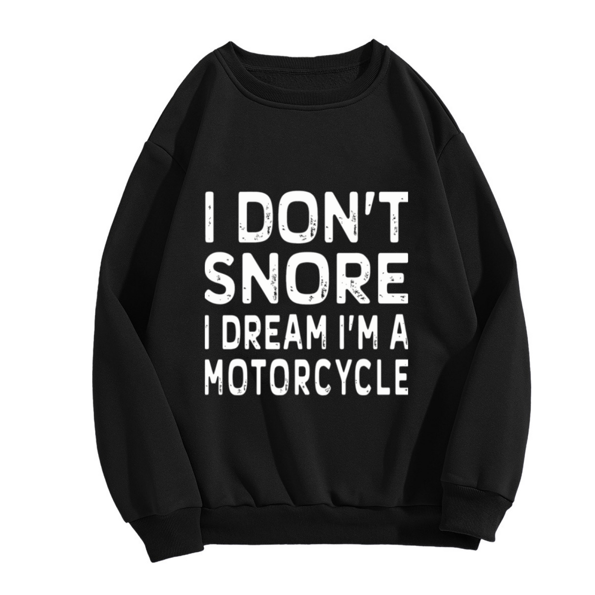 I Don't Snore I Dream I'm a Motorcycle Funny Crewneck Sweatshirt, Vintage Biker Riding Humor