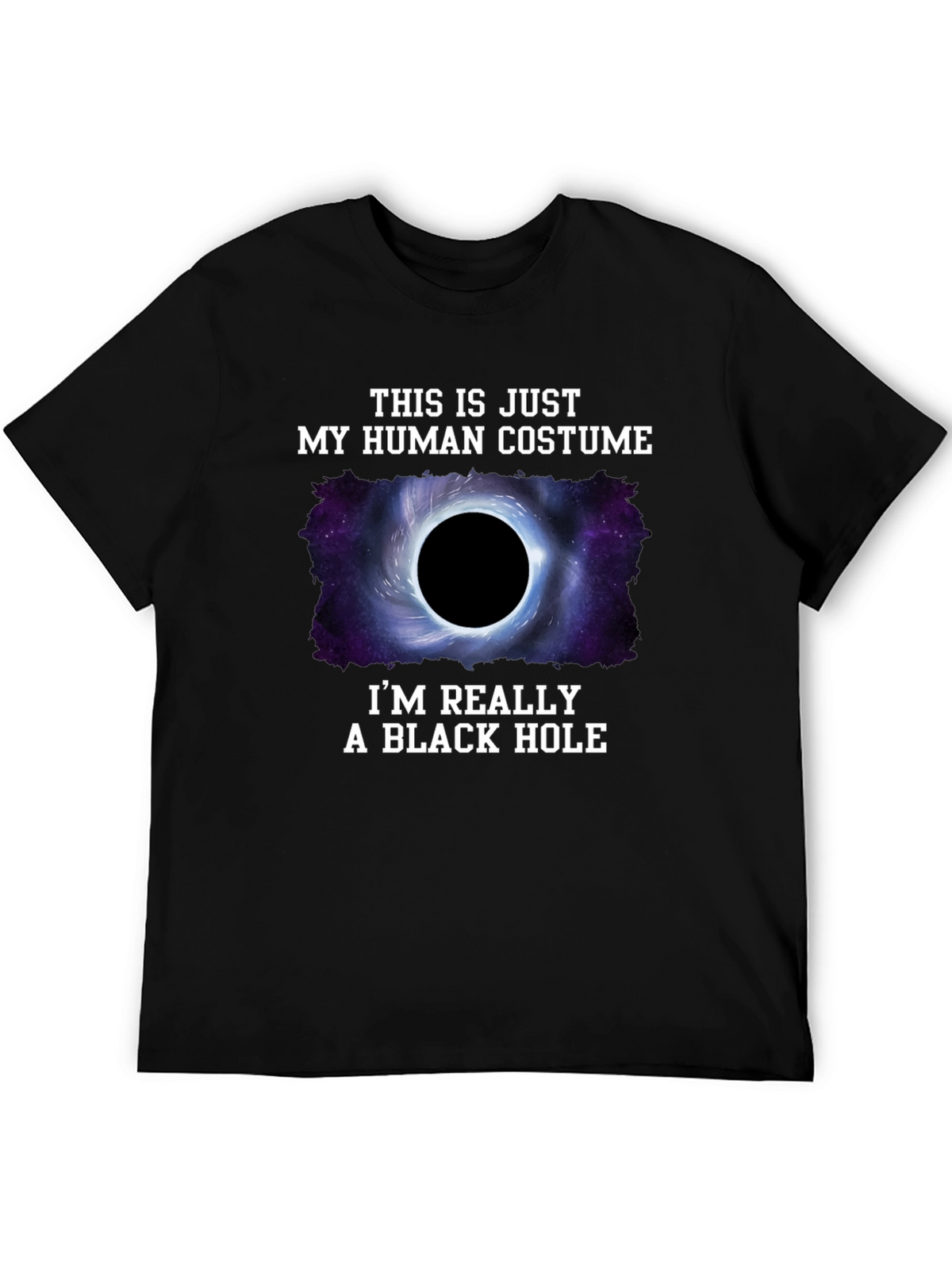 Human Costume Black Hole T-Shirt - Funny Graphic Tee
