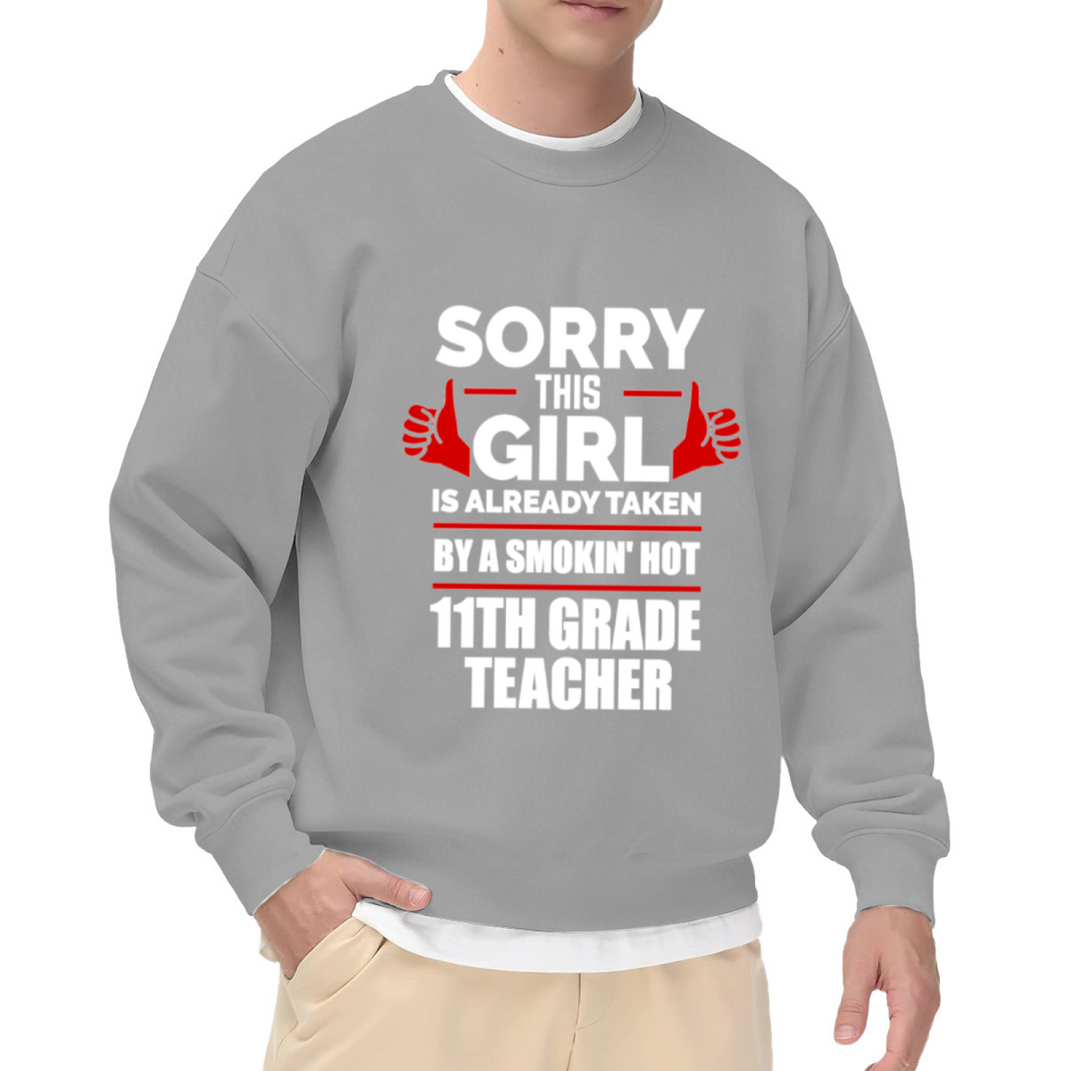 Taken By A Smokin' Hot 11th Grade Teacher Funny Crewneck Sweatshirt | Teacher Relationship Brag Graphic Pullover, Teacher Gift