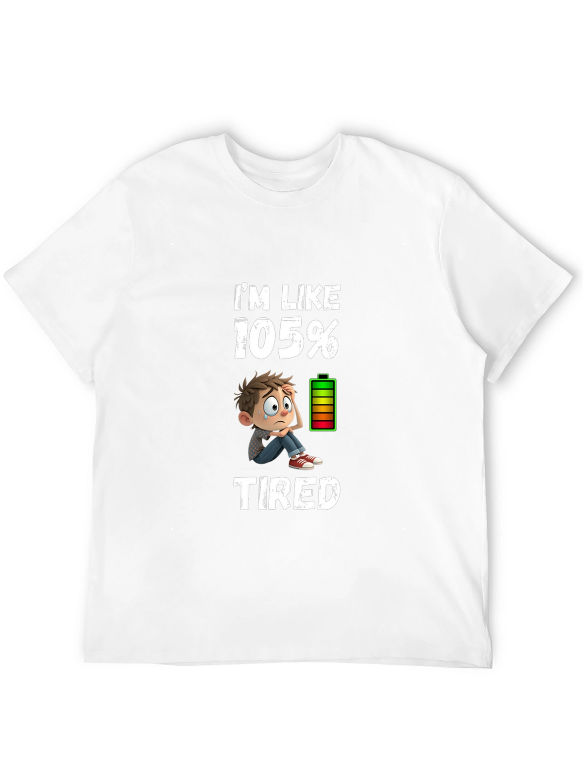 Im Like 105% Tired Graphic T-Shirt