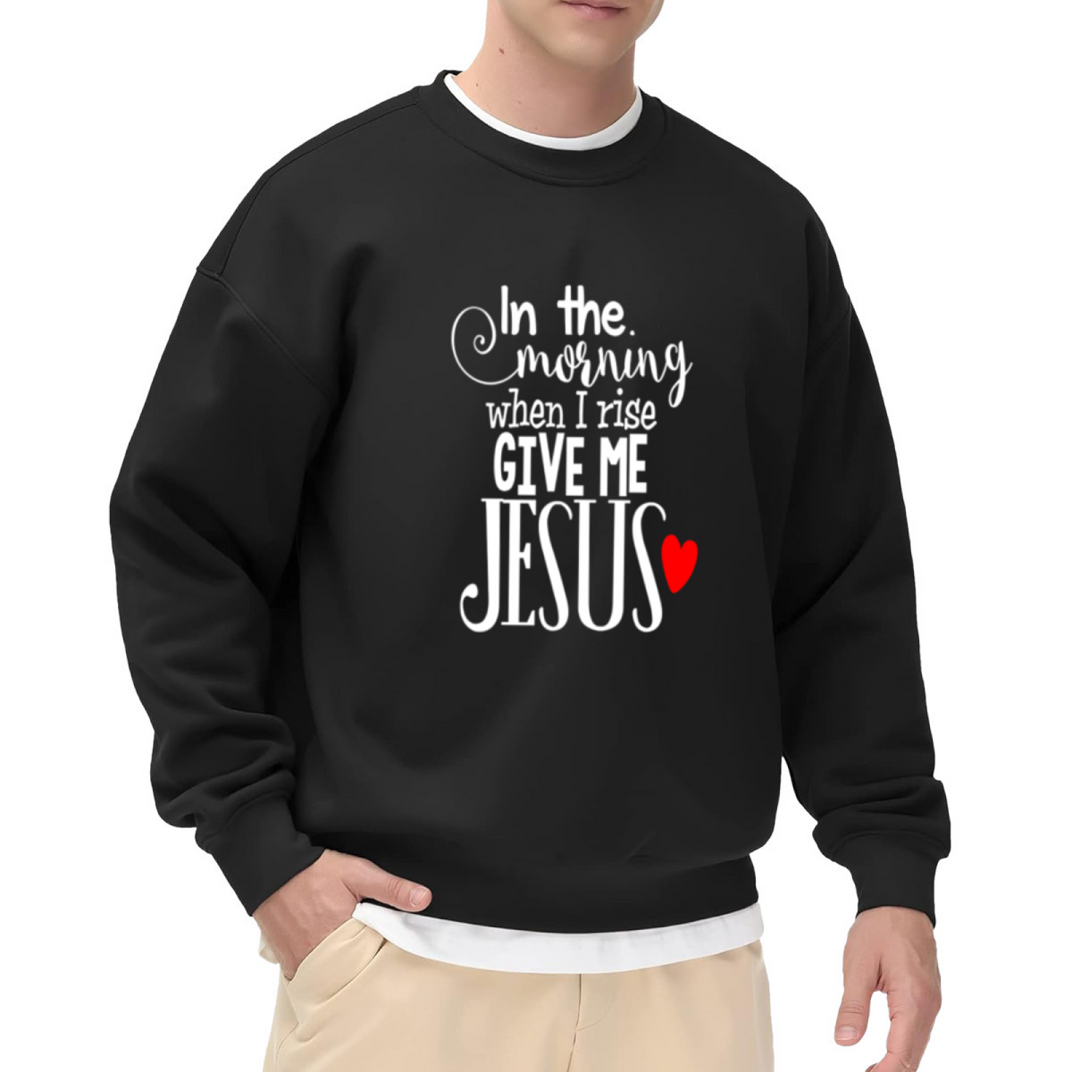 Give Me Jesus Crewneck Sweatshirt, Christian Faith Quote Morning Prayer
