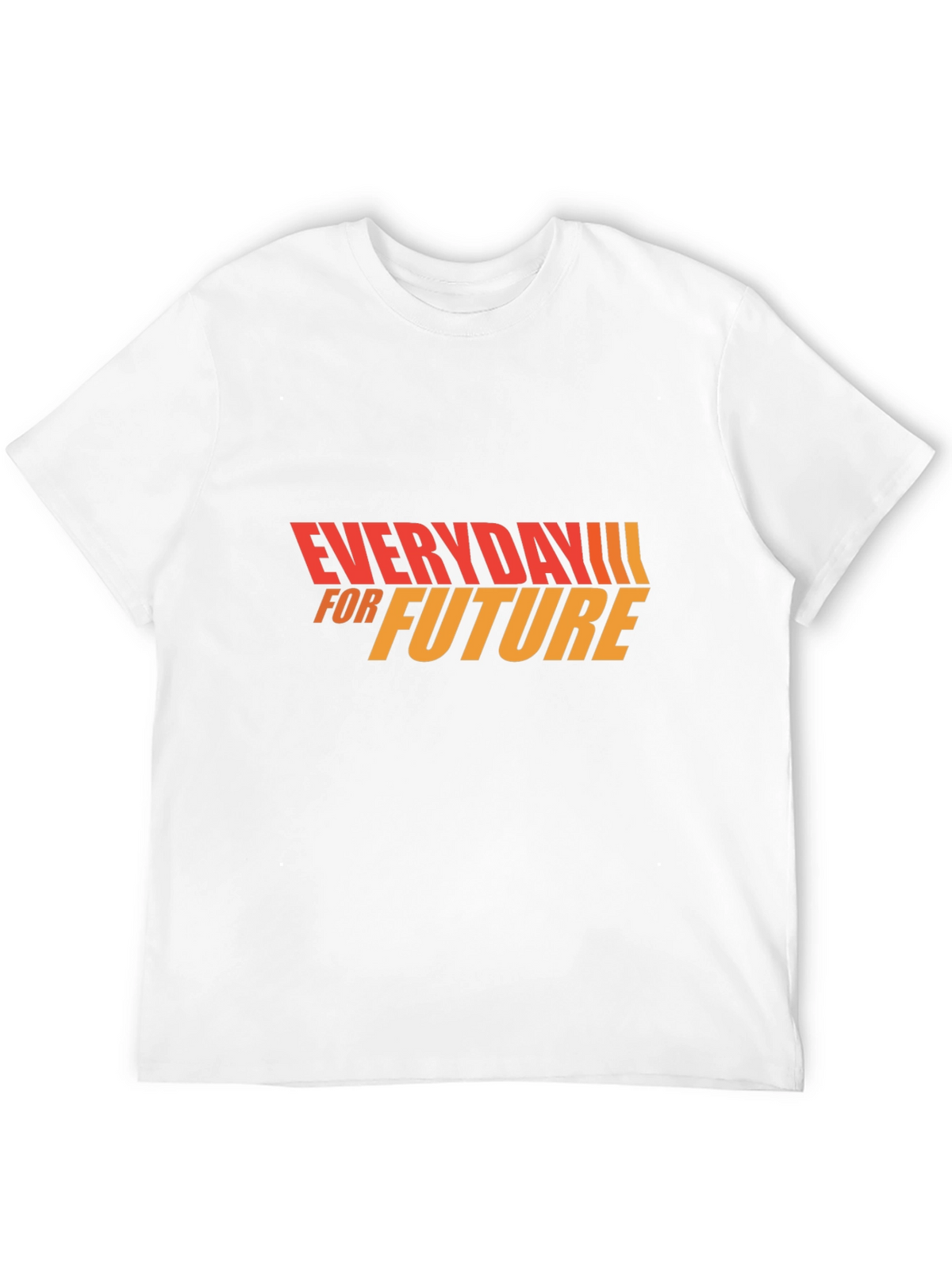 Everyday For Future T-Shirt - Stylish Graphic Tee