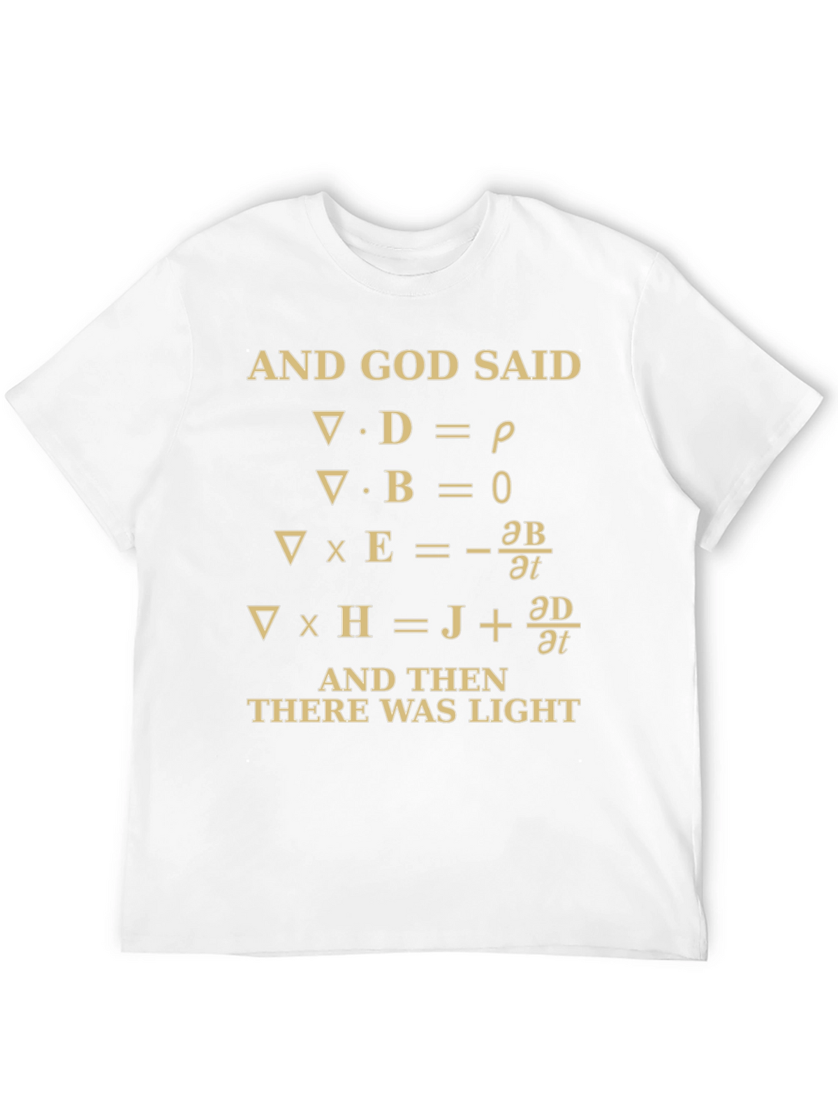 Maxwells Equations T-Shirt - Let There Be Light!