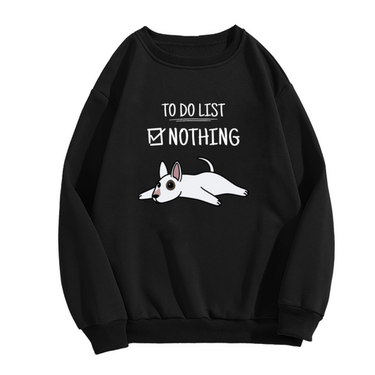To Do List Nothing Lazy Bull Terrier Crewneck Sweatshirt | Funny Dog Procrastination Pullover, Dog Lover Gift