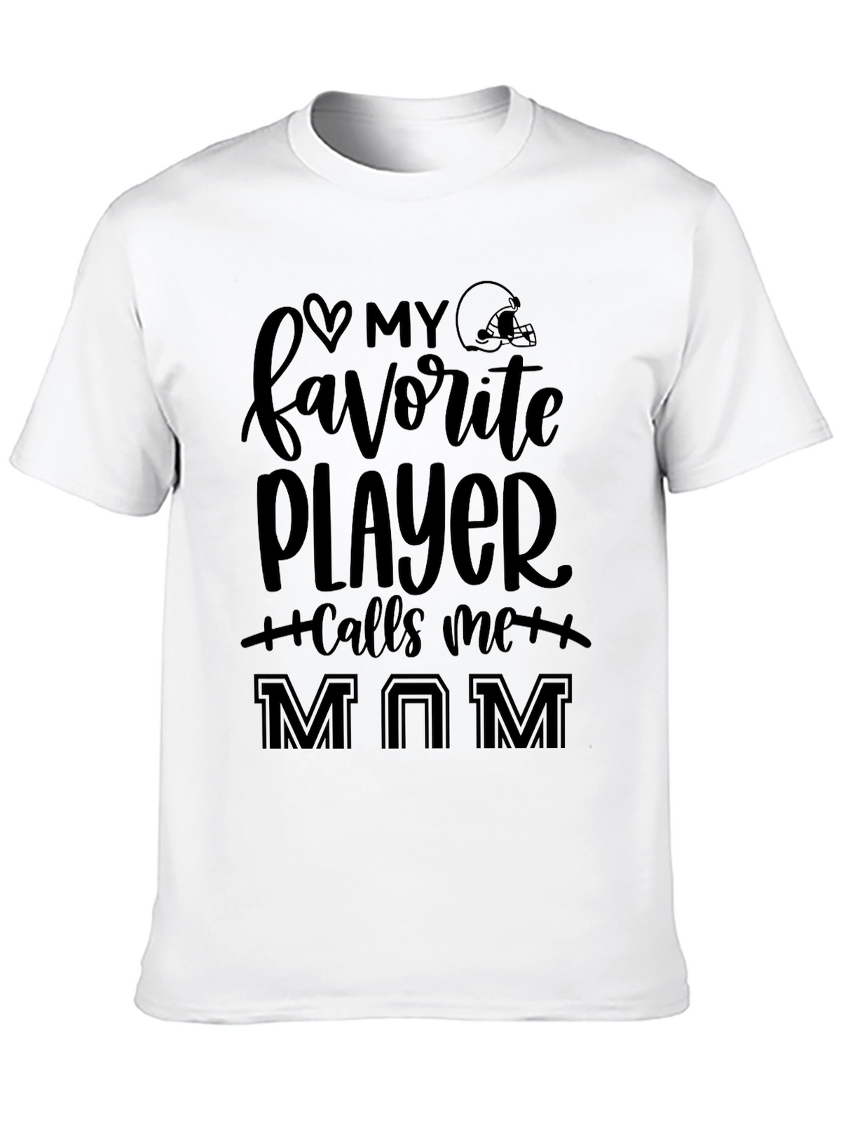 My Favorite Player Calls Me MOM Football T-Shirt