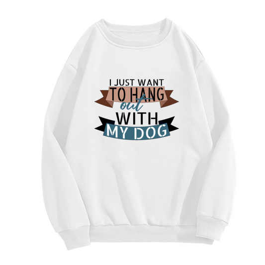Dog Lover Crewneck Sweatshirt, Funny 'Hang Out With My Dog' Graphic for Pet Owners