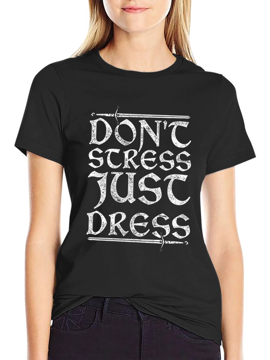 Dont Stress Just Dress T-Shirt