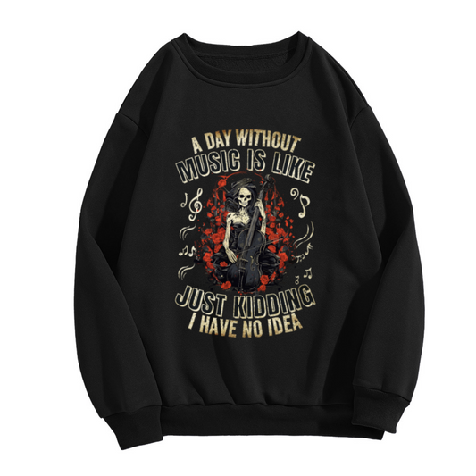 A Day Without Music Gothic Skeleton Cellist Crewneck Sweatshirt | Dark Humor Roses Music Graphic Pullover, Musician Gift