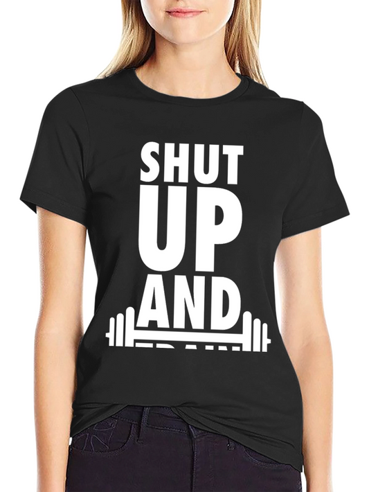 Shut Up and Train Black T-Shirt