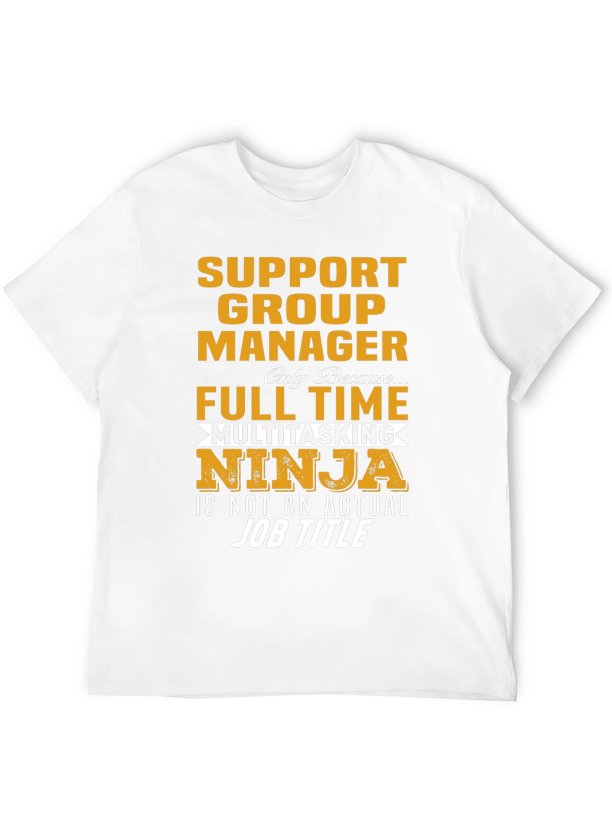 Support Group Manager Multitasking Ninja T-Shirt