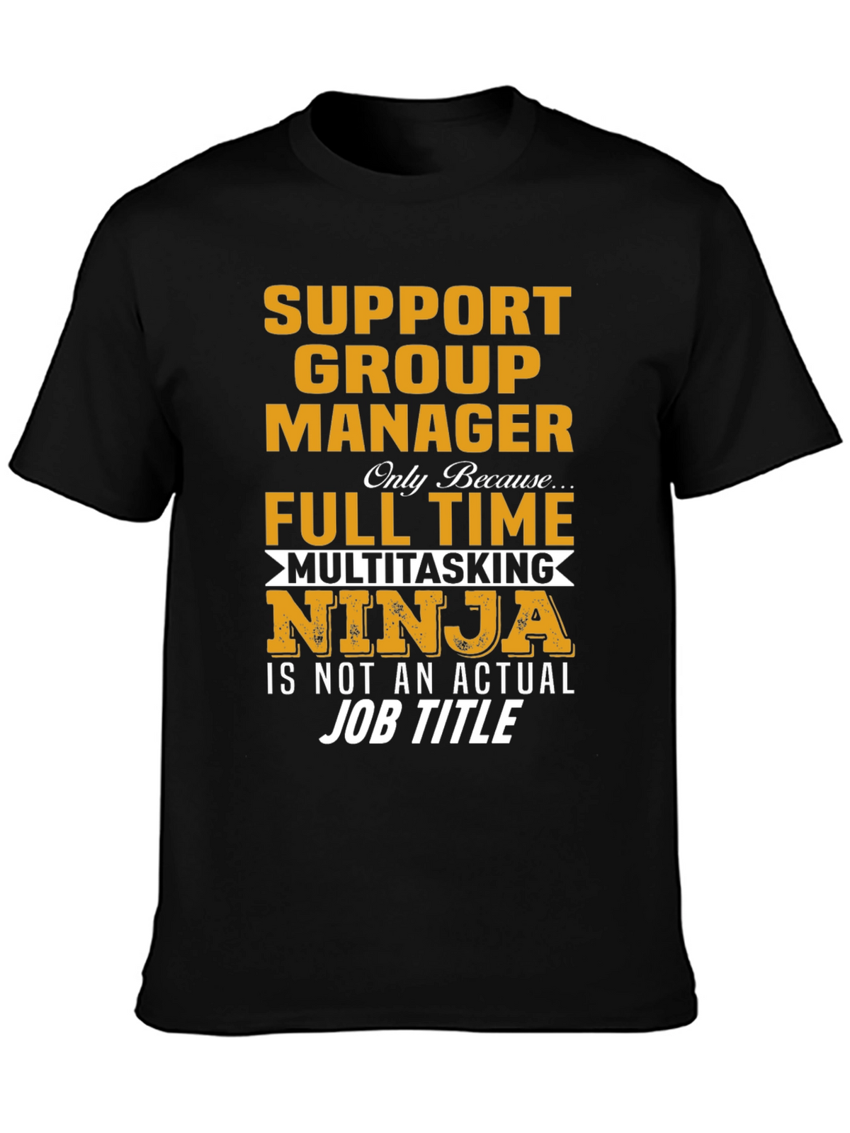 Support Group Manager Multitasking Ninja T-Shirt