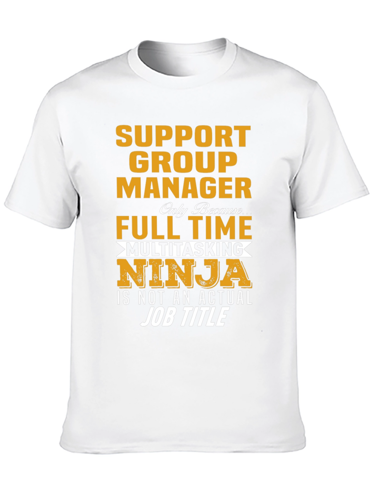 Support Group Manager Multitasking Ninja T-Shirt