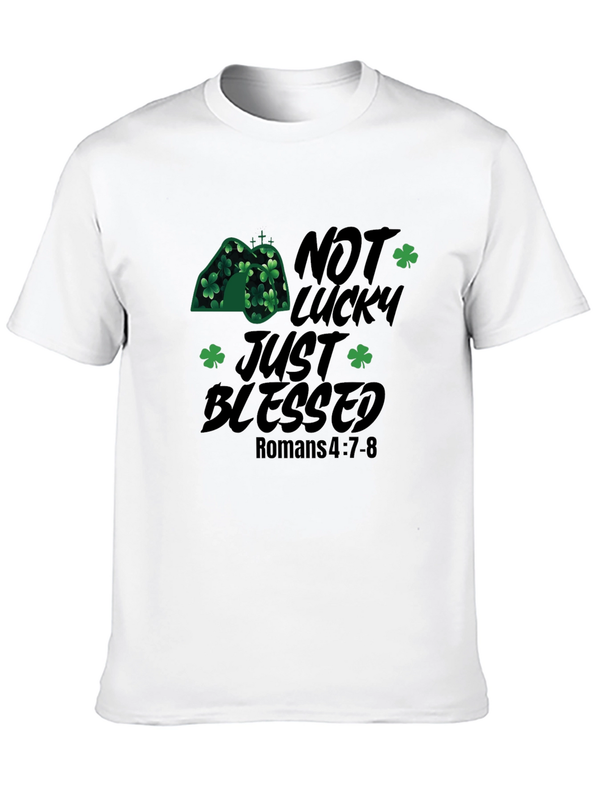 Not Lucky Just Blessed St. Patricks Day Christian T-Shirt