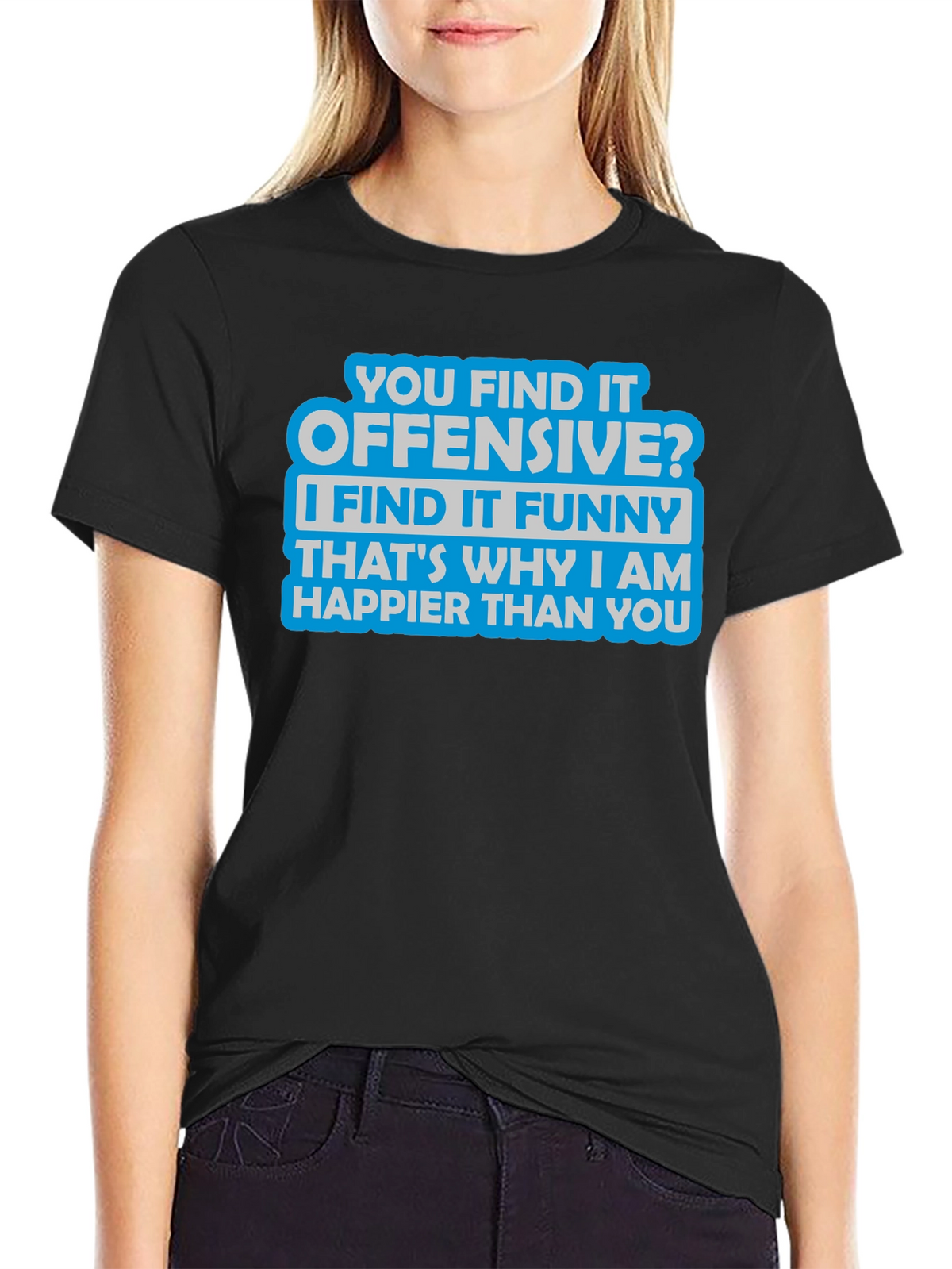 Offensive? Funny T-Shirt - Sarcastic Humor Tee