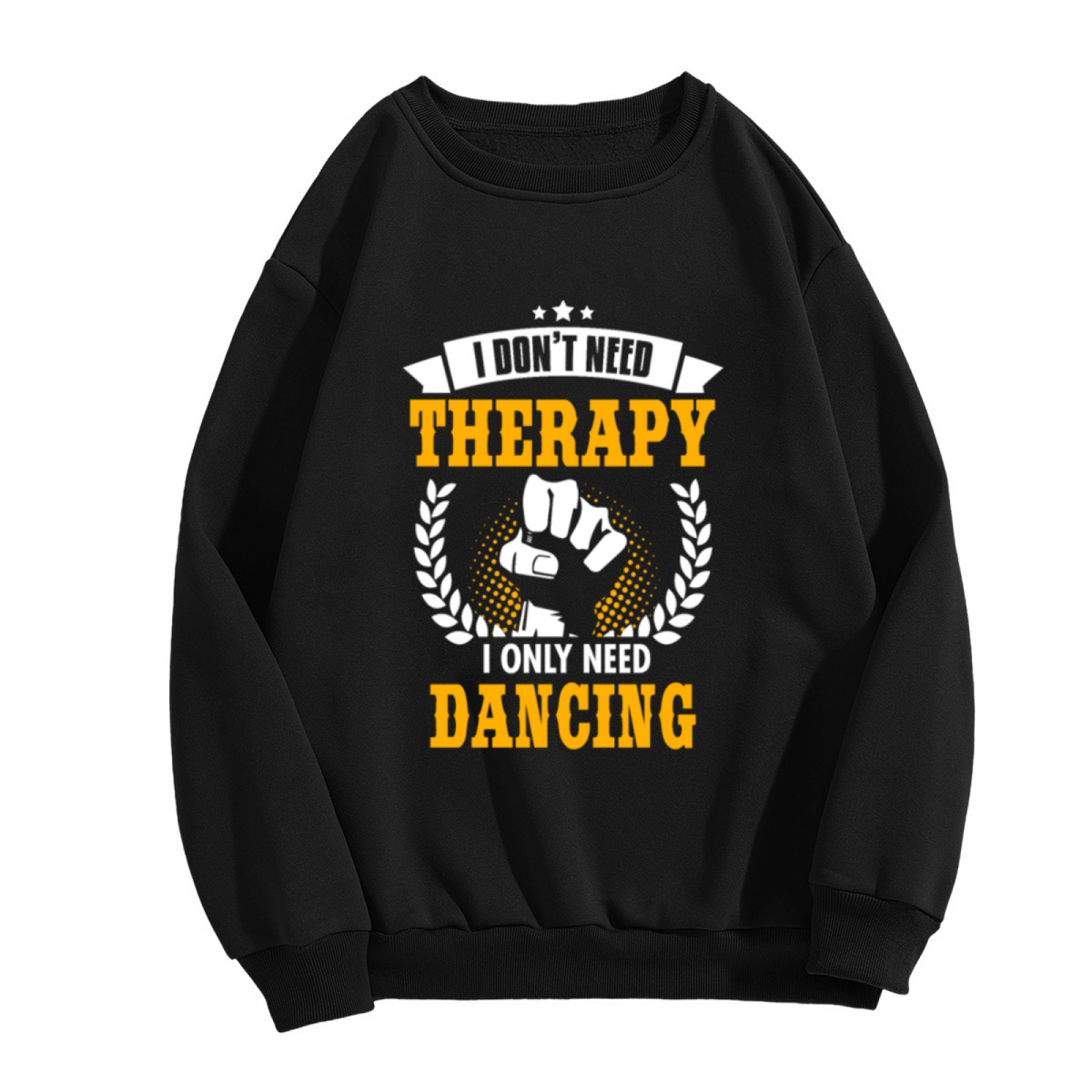 I Don't Need Therapy I Only Need Dancing Funny Vintage Style Crewneck Sweatshirt for Dance Lovers