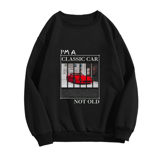 I'm A Classic Car Not Old Crewneck Sweatshirt, Super Car Magazine Print Pullover, Car Enthusiast Gift