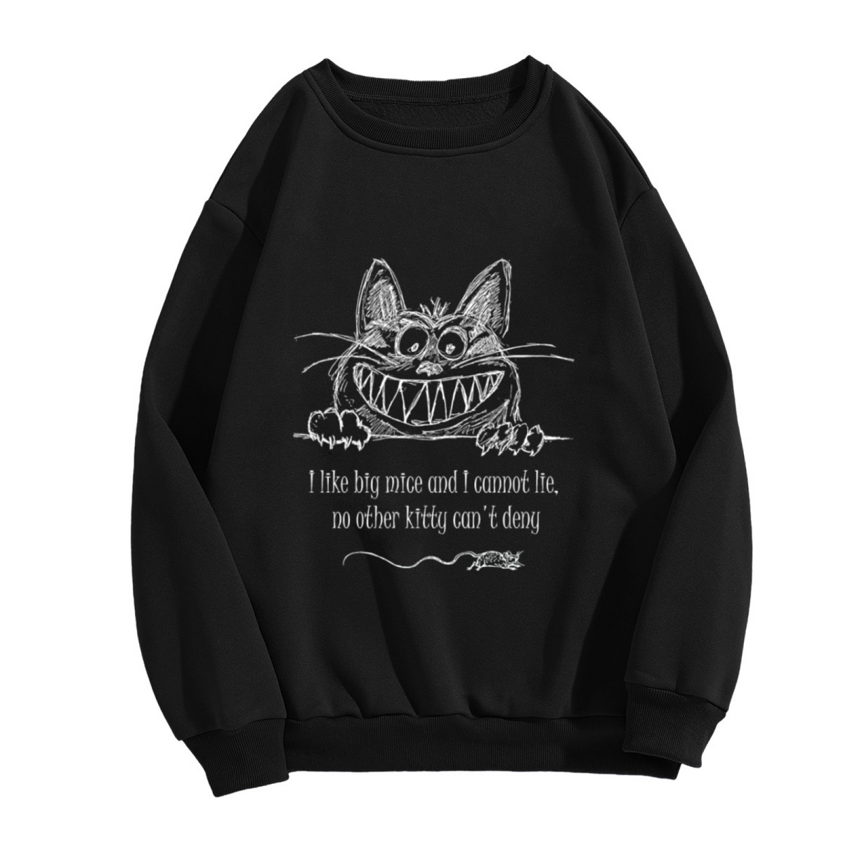 I Like Big Mice And I Cannot Lie Funny Cat Crewneck Sweatshirt - Silly Cat Lover Humor, Kitten Parody Gift Pullover