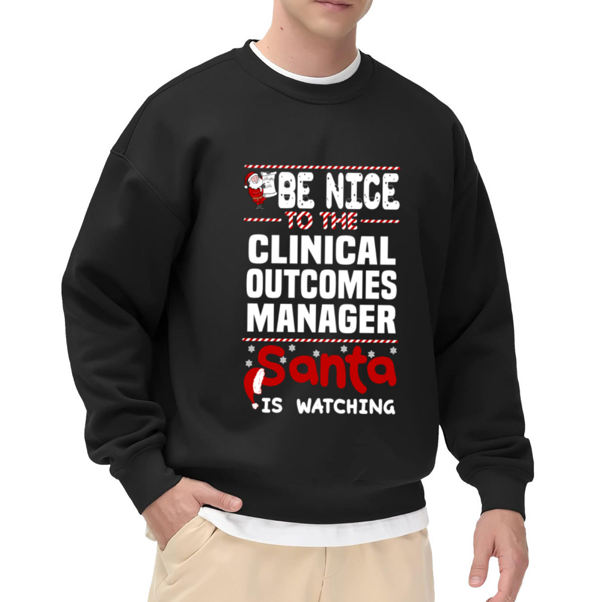 Be Nice To The Clinical Outcomes Manager Santa Is Watching Christmas Crewneck Sweatshirt | Funny Healthcare Holiday Pullover