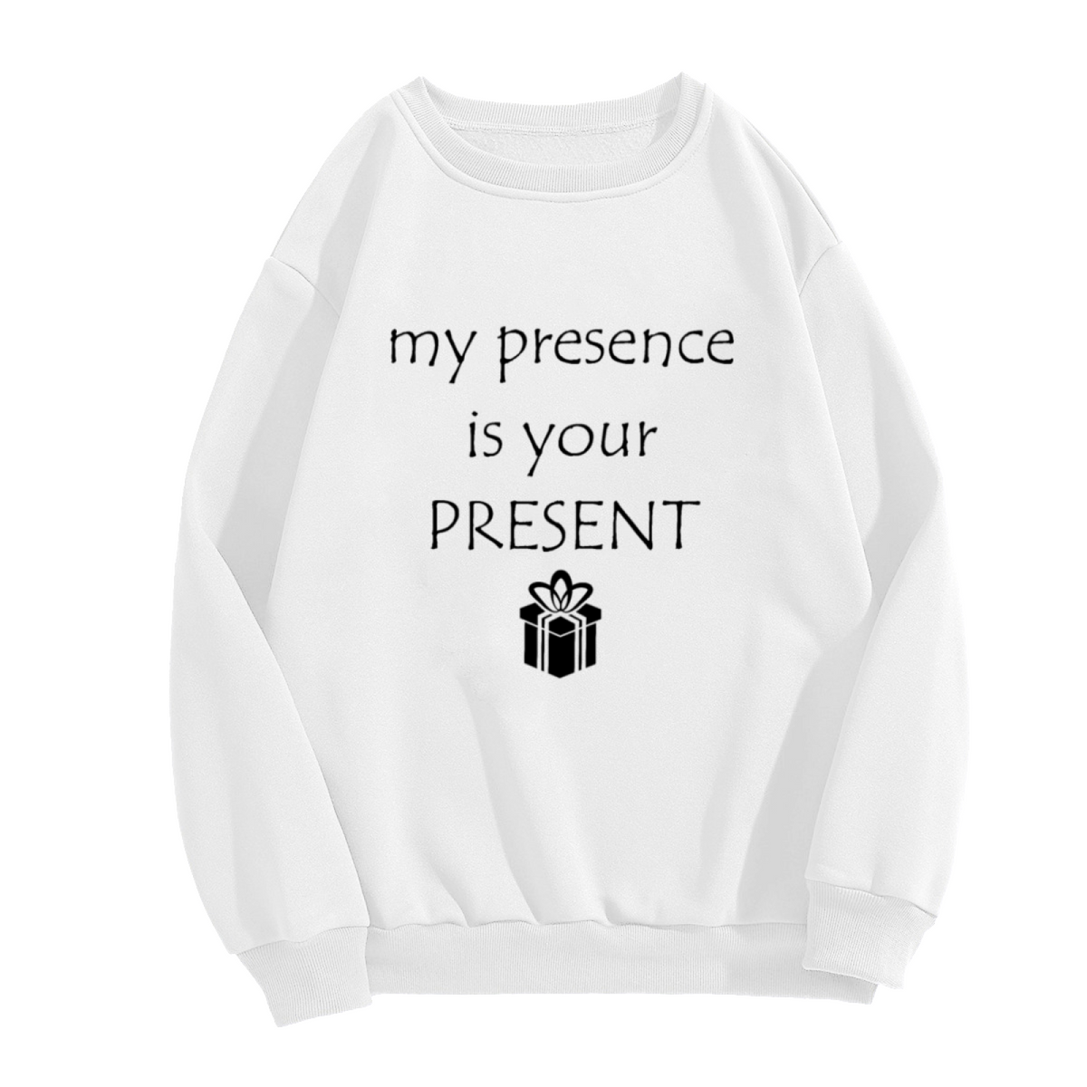 My Presence Is Your Present Sweatshirt | Funny Gift Box Graphic Crewneck, Witty Quote Pullover Top, Birthday Christmas Gift for Women Men