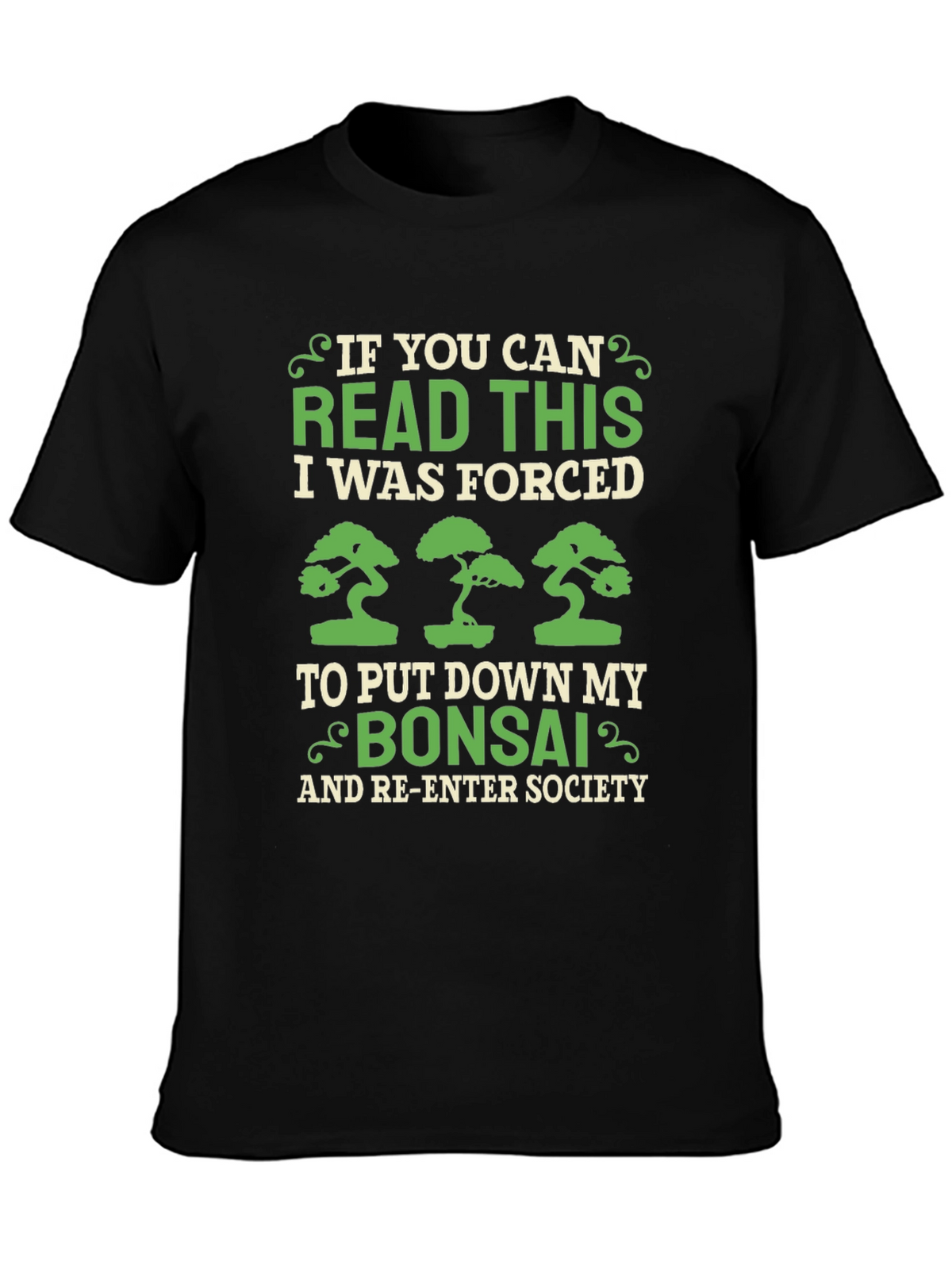 Bonsai Lover T-Shirt - Forced to Re-Enter Society!