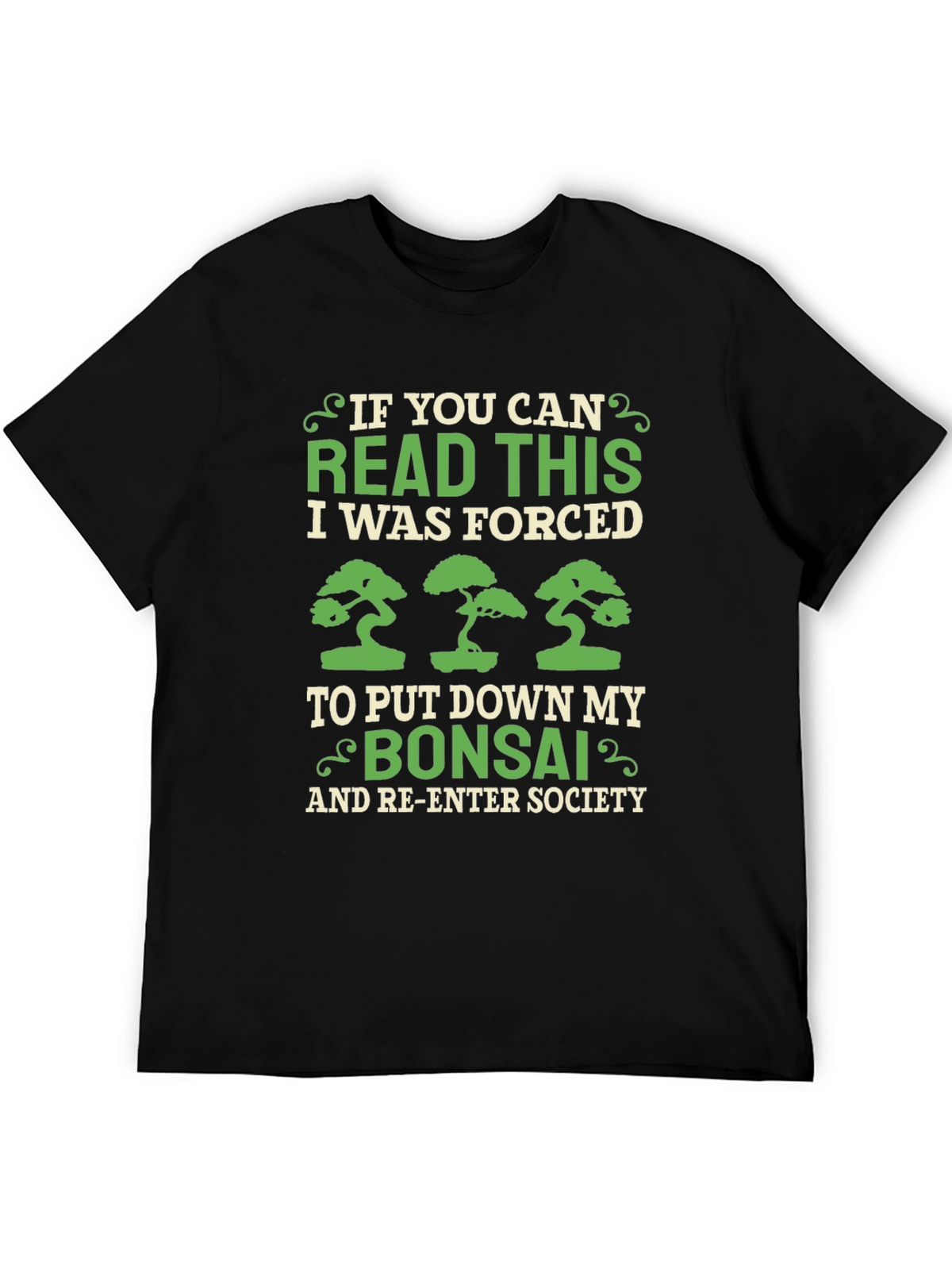 Bonsai Lover T-Shirt - Forced to Re-Enter Society!