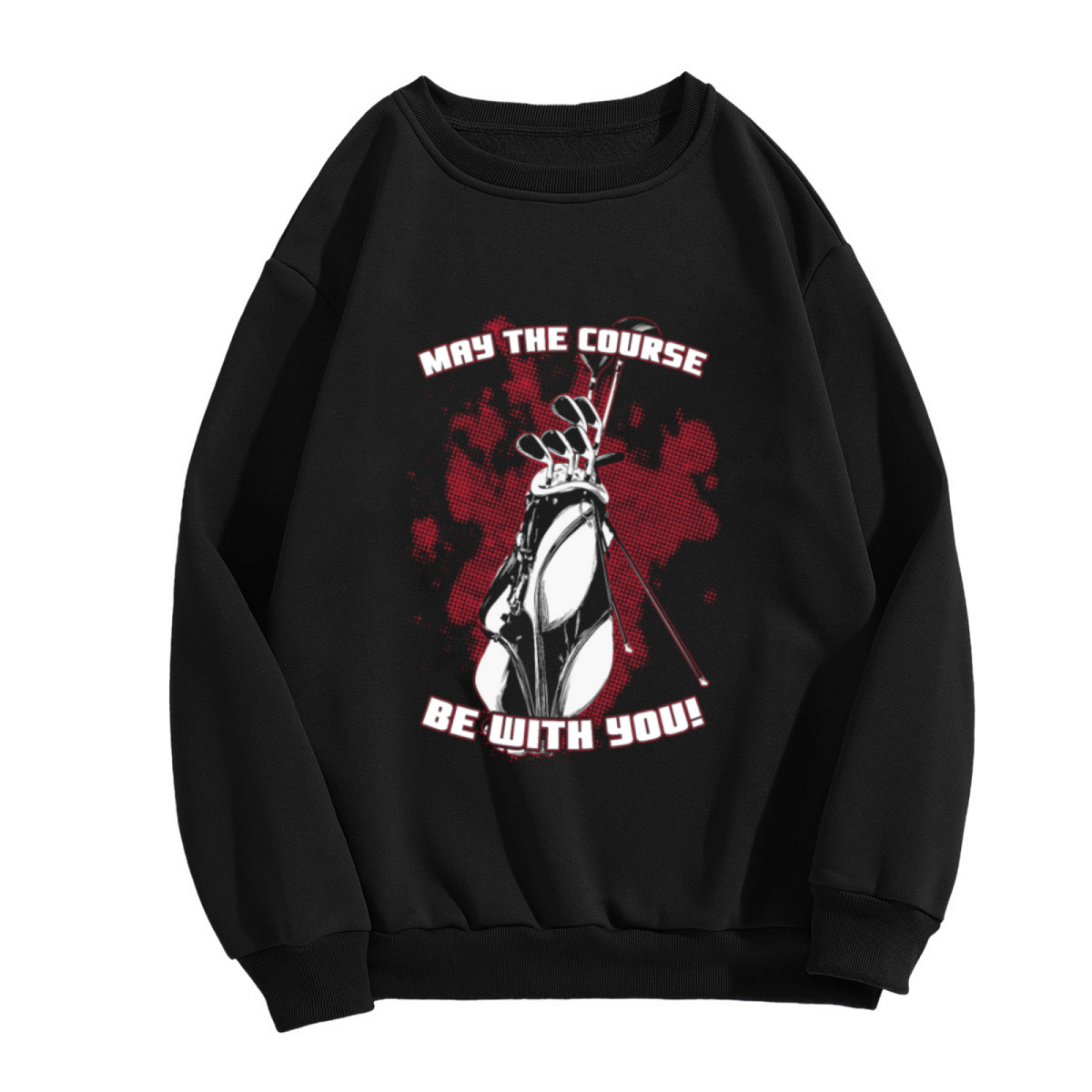 MAY THE COURSE BE WITH YOU! Golf Humor Crewneck Sweatshirt for Golf Enthusiasts