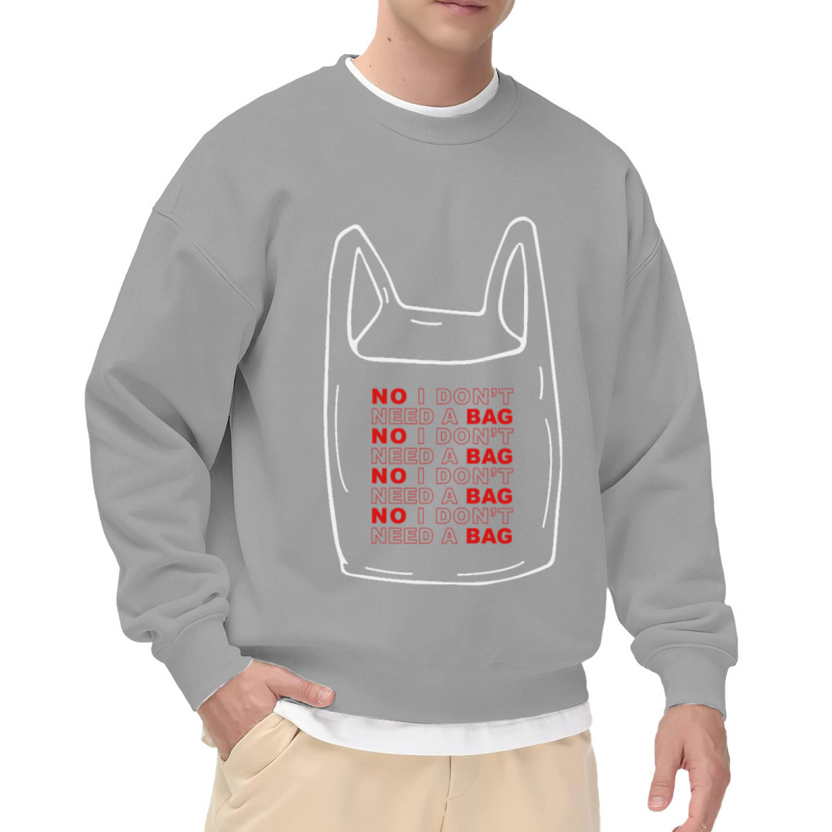 No I Don't Need A Bag Eco Friendly Crewneck Sweatshirt, Reusable Shopping Bag Graphic Pullover, Zero Waste Gift